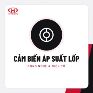 Cảm biến áp suất lốp – Phụ kiện ô tô Huy Tiến Dũng