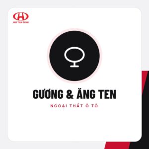 Gương & ăng ten – Phụ kiện ô tô Huy Tiến Dũng
