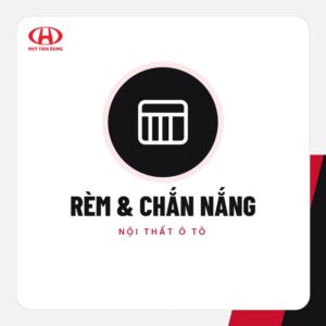 Rèm & chắn nắng – Phụ kiện ô tô Huy Tiến Dũng