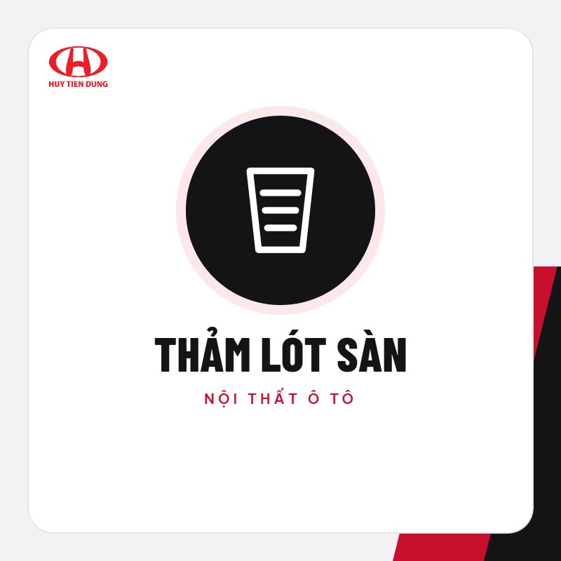 Thảm lót sàn – Phụ kiện ô tô Huy Tiến Dũng